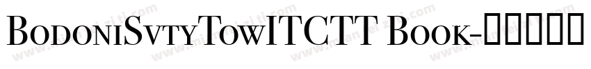 BodoniSvtyTowITCTT Book字体转换